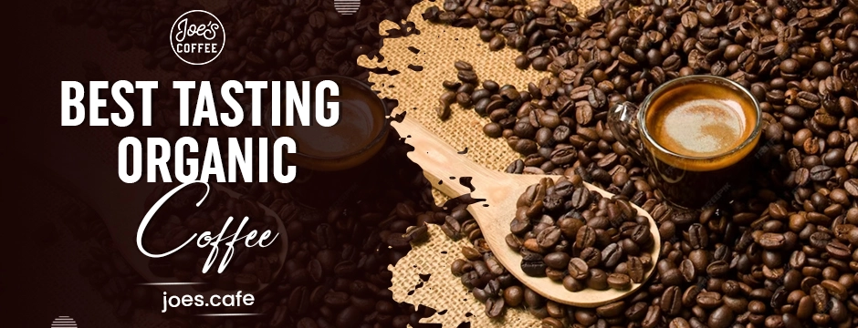 Best Tasting Organic Coffee