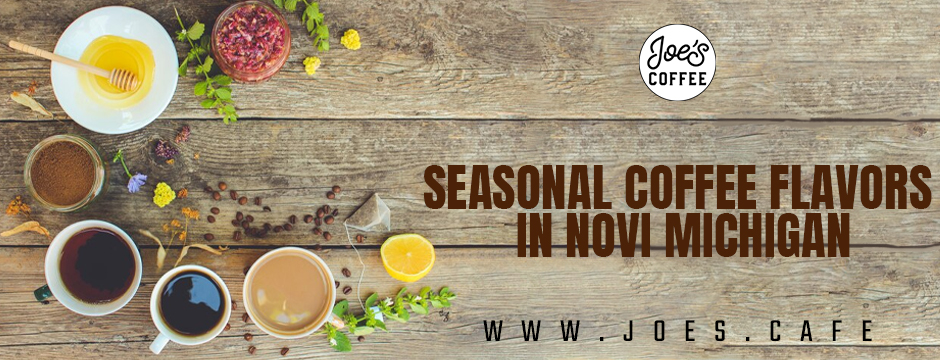 seasonal coffee flavors in Novi Michigan