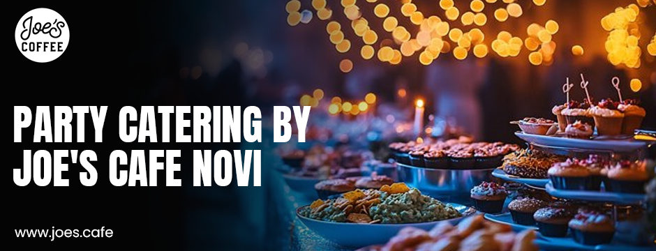 Party catering by Joe's Cafe Novi