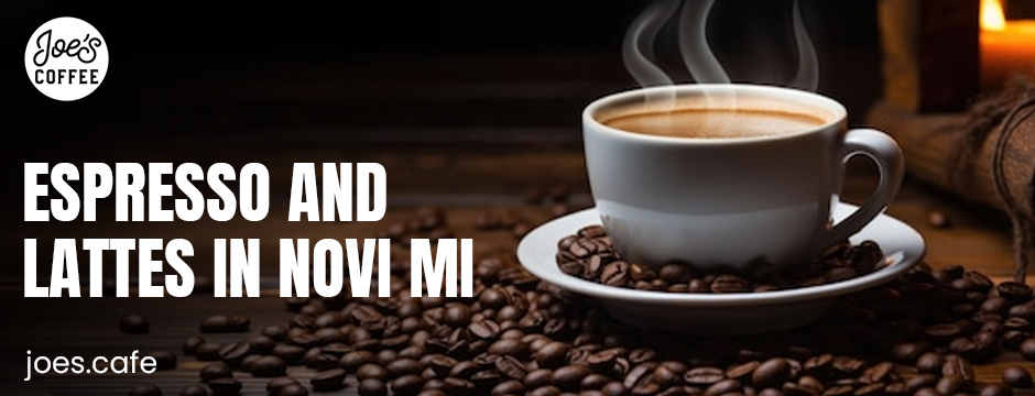 Espresso and lattes in Novi MI